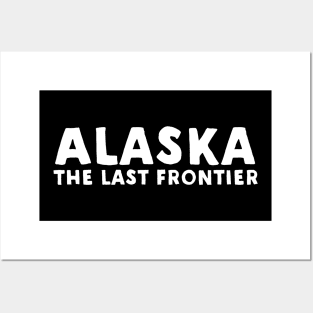 Alaska - The Last Frontier Posters and Art